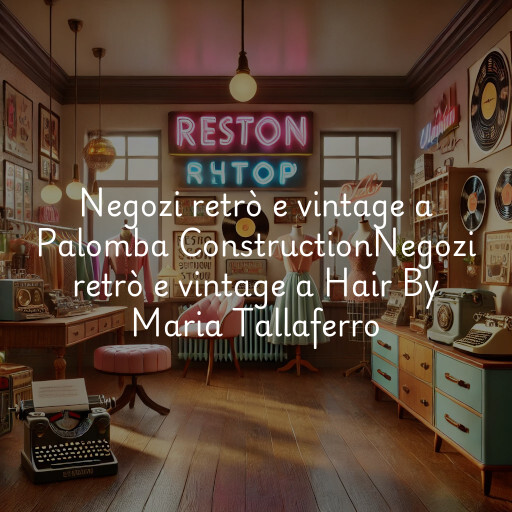 Negozi retrò e vintage a